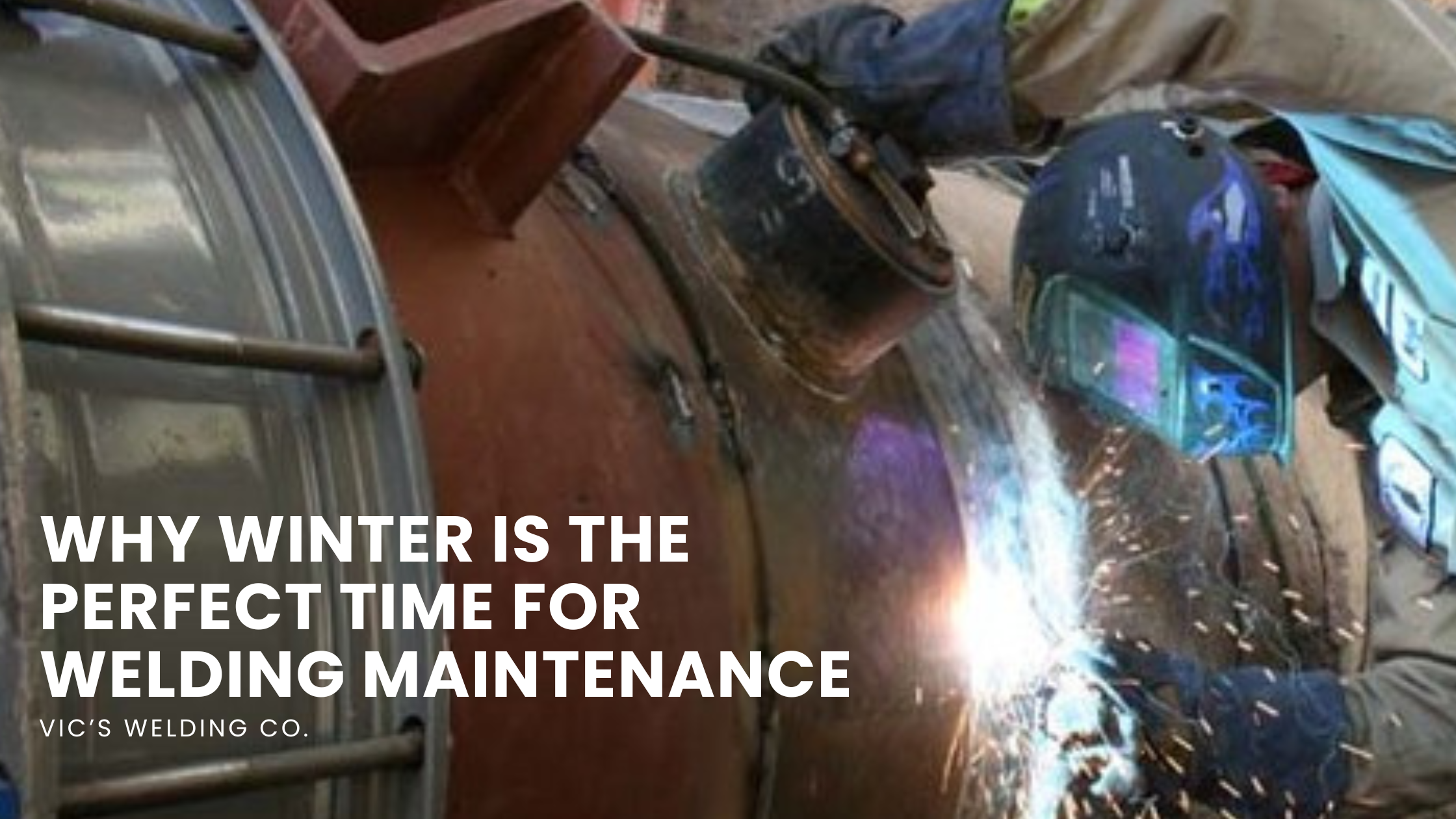 Why Winter Is the Perfect Time for Welding Maintenance